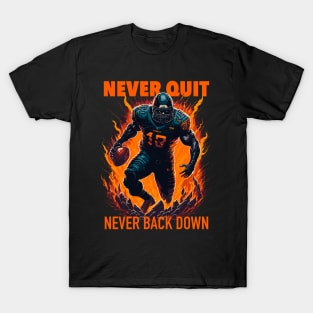 Never Quit, Never Back Down T-Shirt